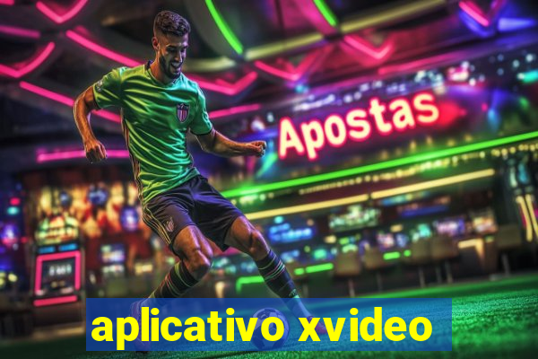 aplicativo xvideo